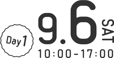 Day1 9月6日（土）10:00~17:00